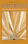 Sudden Heaven: The Collected Poems of Ruth Pitter, A Critical Edition