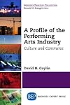 A profile of the performing arts industry : culture and commerce