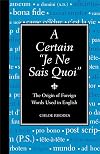 A Certain "Je Ne Sais Quoi": The Origin of Foreign Words Used in English