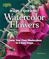 How to Paint Watercolor Flowers: Create Your Own Masterpiece in 6 Easy Steps