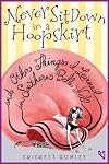 Never Sit Down in a Hoopskirt and Other Things I Learned in Southern Belle Hell