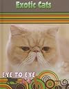 Exotic Cats (Eye to Eye with Cats)