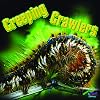 Creeping Crawlers