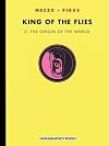 King of the Flies: The Origin of the World (Vol. 2)