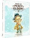 Wake Up, Percy Gloom