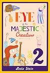 Eye Of The Majestic Creature Vol. 2