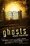 Ghosts: Recent Hauntings