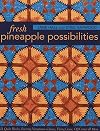 Fresh Pineapple Possibilities: 11 Quilt Blocks, Exciting Variations - Classic, Flying Geese, Off-Center & More