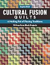 Cultural Fusion Quilts: A Melting Pot of Piecing Traditions • 15 Free-Form Block Projects