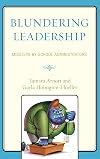 Blundering Leadership: Missteps by School Administrators