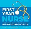 First Year Nurse: Wisdom, Warnings, and What I Wish I'd Known My First 100 Days on the Job
