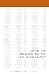 Change.edu: Rebooting for the New Talent Economy