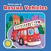 First Look at Rescue Vehicles - a Smithsonian First Look Book