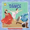 Alphabet of Dance - A Smithsonian Alphabet Book (with easy-to-download eBook, audiobook, printable activities and poster) (Alphabet Books)