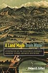 A land made from water : appropriation and the evolution of Colorado's landscape, ditches, and water institutions