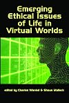 Emerging ethical issues of life in virtual worlds