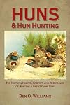 Huns & Hun Hunting: The History, Habits, Habitat, and Techniques of Hunting a Great Game Bird