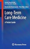 Long-Term Care Medicine: A Pocket Guide (Current Clinical Practice)