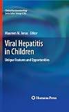 Viral Hepatitis in Children: Unique Features and Opportunities (Clinical Gastroenterology)