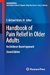 Handbook of Pain Relief in Older Adults: An Evidence-Based Approach (Aging Medicine)