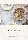 Near & Far: Recipes Inspired by Home and Travel [A Cookbook]