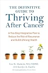 The Definitive Guide to Thriving After Cancer
