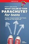 What Color Is Your Parachute? For Teens: Discovering Yourself, Defining Your Future