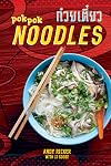POK POK Noodles: Recipes from Thailand and Beyond [A Cookbook]