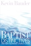 Baptist Distinctives and New Testament Church Order