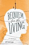 Requiem for the Living: A Memoir
