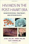 HIV/AIDS in the Post-HAART Era: Manifestations, Treatment, and Epidemiology
