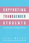 Supporting Transgender Students: Understanding Gender Identity and Reshaping School Culture