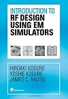Introduction to RF Design Using EM Simulators (Artech House Microwave Library)