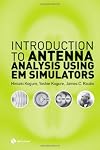 Introduction to Antenna Analysis Using EM Simulators (Antennas and Propagation)