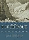 To the South Pole (Great Expeditions)