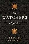 The Watchers: A Secret History of the Reign of Elizabeth I