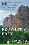 Prophet's Prey: My Seven-Year Investigation into Warren Jeffs and the Fundamentalist Church of Latter-Day Saints