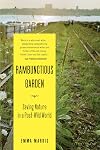 Rambunctious Garden: Saving Nature in a Post-Wild World