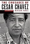 The Crusades of Cesar Chavez: A Biography