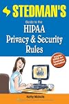 Stedman's Guide to the HIPAA Privacy & Security Rules