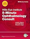 Wills Eye Institute 5-Minute Ophthalmology Consult (The 5-Minute Consult Series)