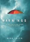 Warnings: The True Story of How Science Tamed the Weather