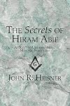 The Secrets of Hiram Abif: A "Key" to Understanding Masonic Symbolism