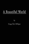 A Beautiful World: One Son's Escape from the Snares of Abuse and Devotion