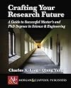 Crafting Your Research Future: A Guide to Successful Master's and Ph.D. Degrees in Science & Engineering