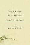 Field Notes on Democracy: Listening to Grasshoppers