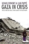 Gaza in Crisis: Reflections on Israel's War Against the Palestinians