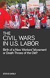 The Civil Wars in U.S. Labor: Birth of a New Workers' Movement or Death Throes of the Old?