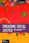 Engaging Social Justice: Critical Studies of Twenty-First Century Social Transformation (Studies in Critical Social Sciences)