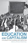 Education and Capitalism: Struggles for Learning and Liberation